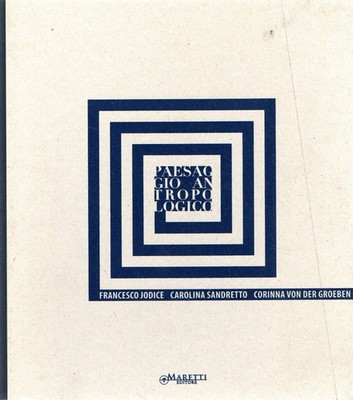 Jodice, Francesco; Sandretto, Carolina; Von Der Groeben. Anthropologische Landschaft
