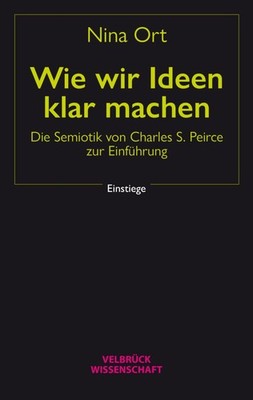 Nina Ort Wie wir Ideen klar machen. Die Semiotik von Cha (Paperback) (UK IMPORT)