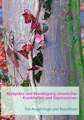 Akzeptanz und Bewältigung chronischer Krankheiten und Depressionen Für Angehö...