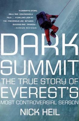 Dark Summit: The True Story of Everest's Most Controversial Season - Heil, Nick