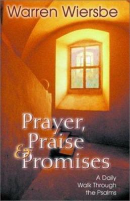 Prayer, Praise and Promises: A Daily Walk Through the Psalms