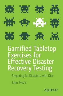 John Svazic / Gamified Tabletop Exercises for Effective Disaster Recovery Testin