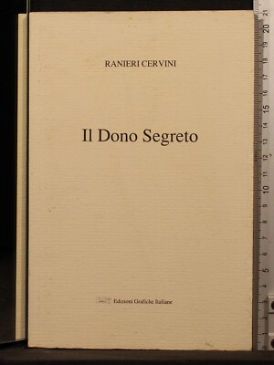 IL DONO SEGRETO. RANIERI CERVINI. EGI.