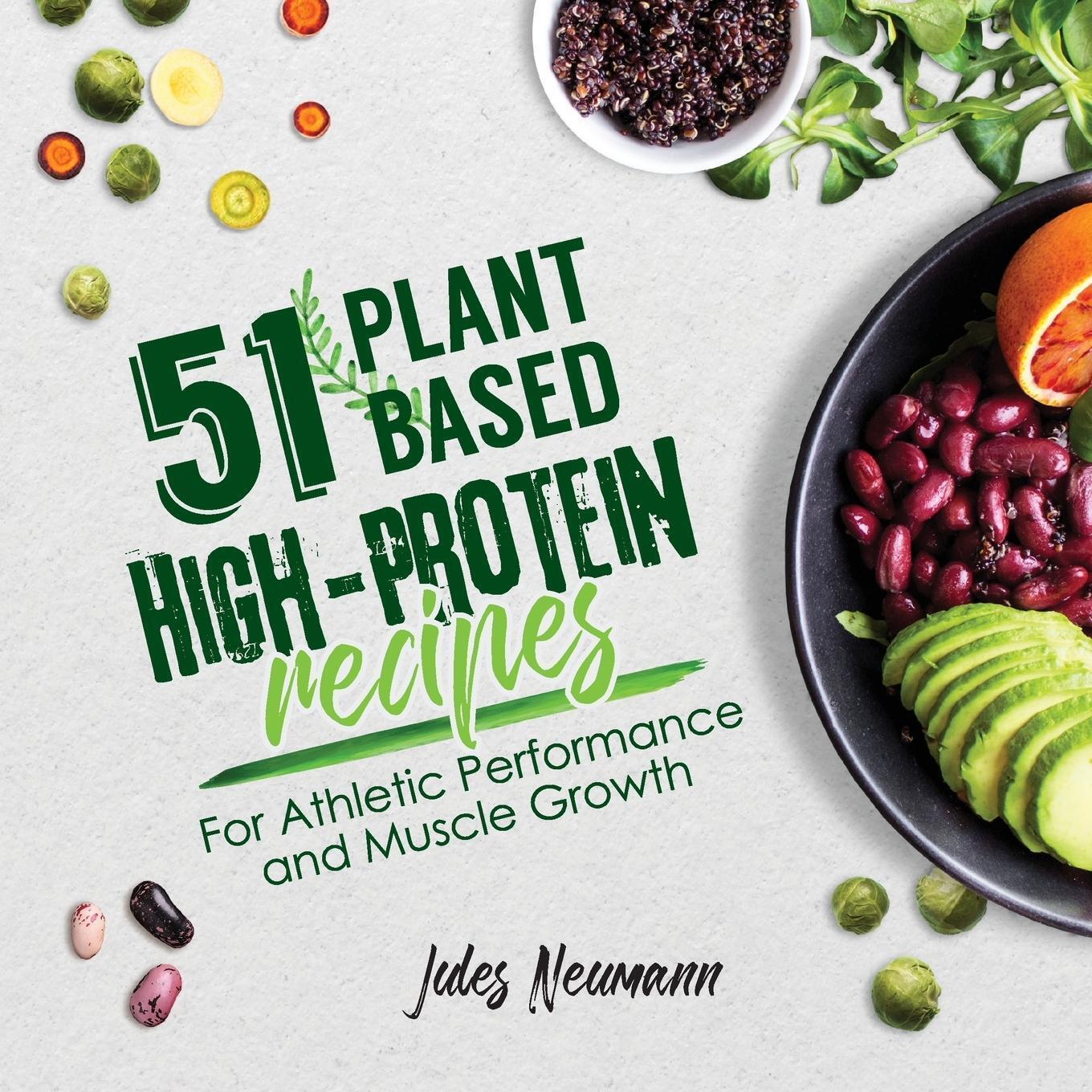 Thumbnail - 51 Plant-based High-protein Recipes For Athletic Performance And