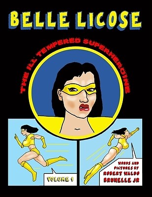 Belle Licose Volume 1 Brunelle, Robert Waldo, Jr. Paperback