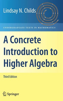 A Concrete Introduction to Higher Algebra Lindsay N. Childs Taschenbuch xiv 2010