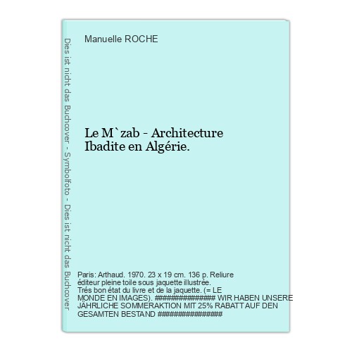 The M'zab - Ibadite Architecture in Algeria. ROCHE, Manuelle - Picture 1 of 1