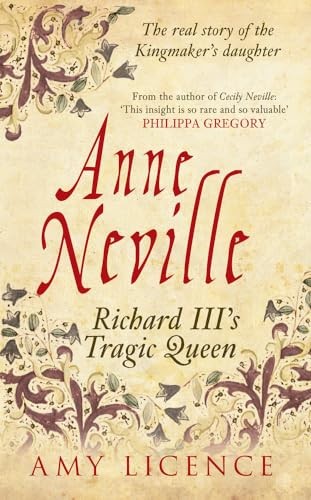 Anne Neville: Richard III's Tragic Queen, Licence 9781445633121 Free Shipping.+