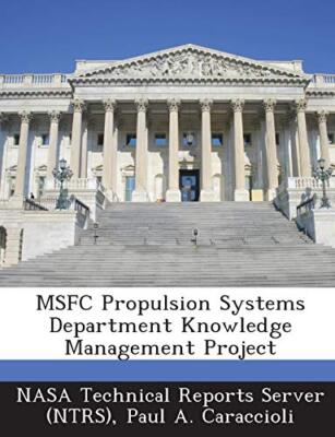 NASA Technical Repor - MSFC Propulsion Systems Department Knowledge Ma - X555z