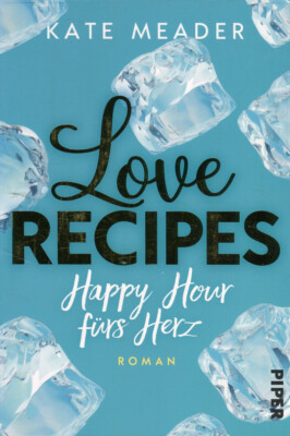 Love Recipes   Happy Hour fürs Herz (Kitchen Love 3): Roman