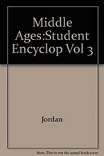 The Middle Ages : An Encyclopedia for Students Hardcover Jordan