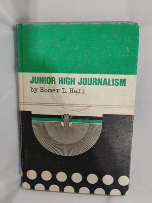 Junior High Journalism Ser.: Junior High Journalism by Homer L. Hall (1972 Editi