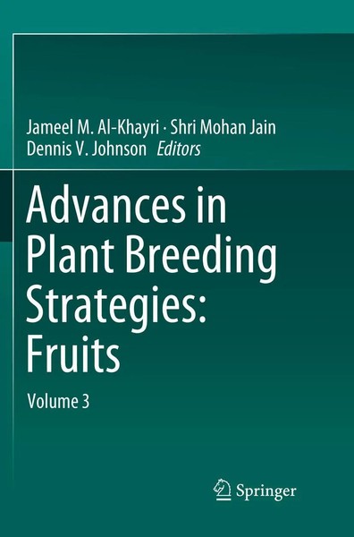 Jameel Al-Khayri (U. A.) | Advances In Plant Breeding Strategies: Fruits | Buch-image