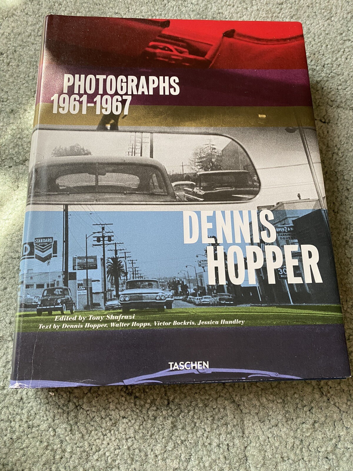 Dennis Hopper. Photographs 1961-1967 by Walter Hopps, Tony Shafrazi, Victor...