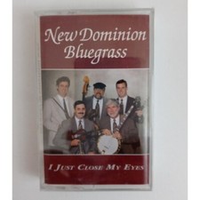 New Dominion Bluegrass I Just Close My Eyes Cassette New Sealed