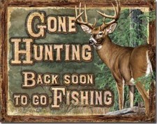 Gone Hunting Be Back Soon To Go Fishing Rustic Tin Metal Sign Made In The USA