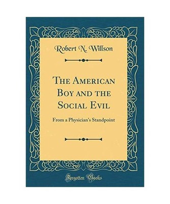 The American Boy and the Social Evil: From a Physician's Standpoint 