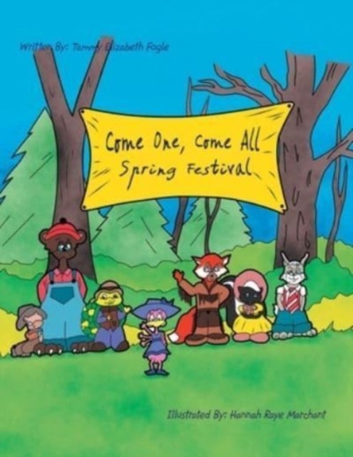Come One Come All Spring Festival by Tammy Elizabeth Fogle PAPERBACK