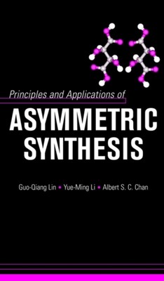 Principles and Applications of Asymmetric Synthesi Lin Hardback Wiley Blackwell