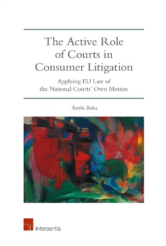 Thumbnail - Anthi Beka The Active Role Of Courts In Consumer Litig (taschenbuch)