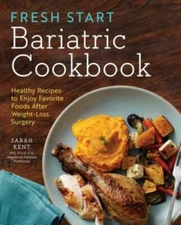 Fresh Start Bariatric Cookbook: Healthy Recipes to Enjoy Favorite Fo - VERY GOOD