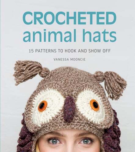 Crocheted Animal Hats: 15 Patterns to Hook and Show Off by Vanessa Mooncie: Used