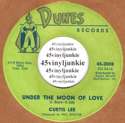 Curtis Lee 45 rpm ''Under The Moon Of Love'' on Dunes Records