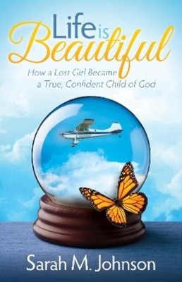 Sarah M. Johnson Life is Beautiful (Taschenbuch) Morgan James Faith