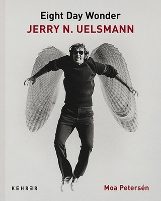 Eighth Day Wonder: Jerry N. Uelsmann by Moa Petersen (English) Hardcover Book