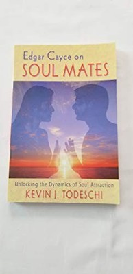 Edgar Cayce on Soul Mates: Unlocking the Dynamic by Kevin J. Todeschi 0876044151