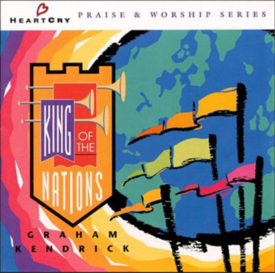Graham Kendrick HEARTCRY PRAISE SERIES - King Of The Nations (1992) CD Heartcry
