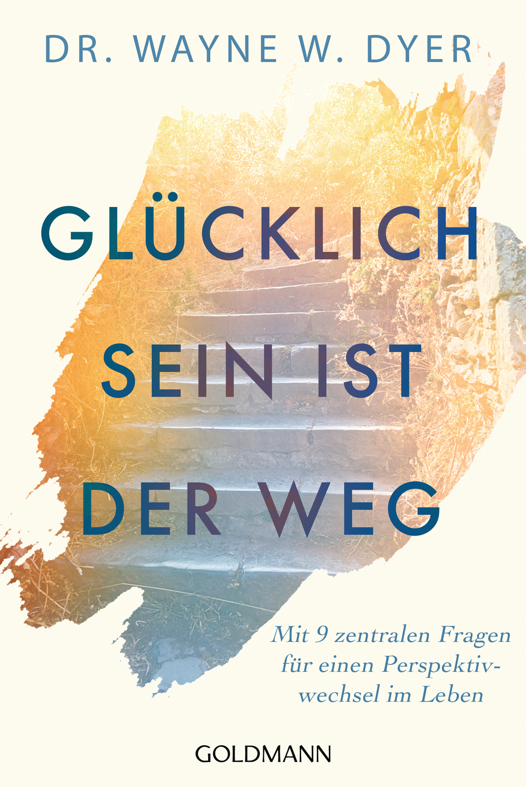 Thumbnail - Wayne W. Dyer; Jochen Lehner / Glücklichsein Ist Der Weg