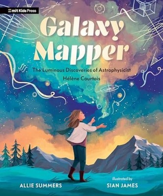 Galaxy Mapper: the Luminous Discoveries of Astrophysici - Picture Book NEW Allie