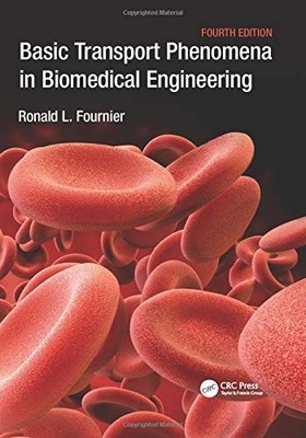 Basic Transport Phenomena in Biomedical Engineering, Fourth Edition, Fou PB..
