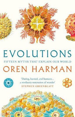 Evolutions: Fifteen Myths That Explain Our World by Oren Harman (English) Paperb