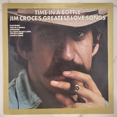 Jim Croce - Time In A Bottle: Jim Croce's Greatest Love Songs Vinyl LP -JZ 35000