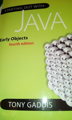 STARTING OUT WITH JAVA: EARLY OBJECTS (4TH EDITION) (GADDIS By Tony ...