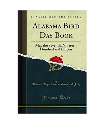 Alabama Bird Day Book: May the Seventh, Nineteen Hundred and Fifteen 