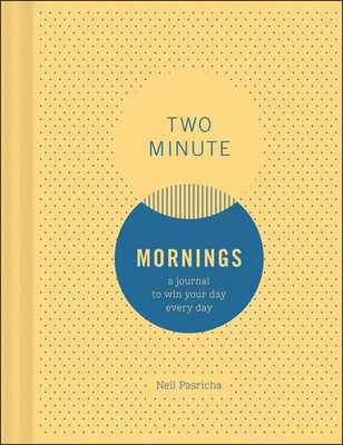 Two Minute Mornings A Journal to Win Your Day Every Day Neil Pasricha Buch 2017