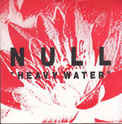 null heavy water 7''  uk