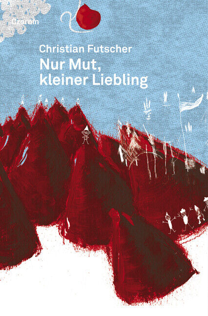 Christian Futscher / Nur Mut, kleiner Liebling