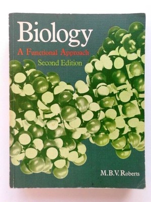 Biology : A Functional Approach. Roberts, M. B. V.: