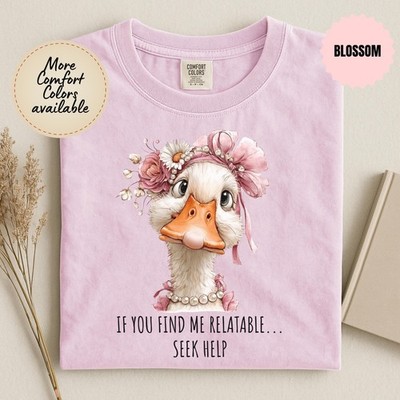 If You Find Me Relatable Seek Help Shirt, Funny Duck Tee, Mental Health Humor