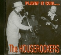 The Housrerockers - Playin' It Cool (Cd) - Revival Rock & Roll/Rockabilly