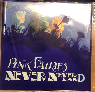 Pink Fairies, The: Never Neverland ('71 EU Psychedelic Vinyl Reiusse)