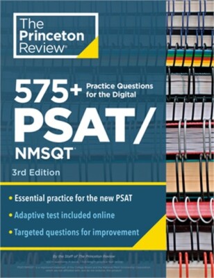 575+ Practice Questions for the Digital Psat/Nmsqt, 3rd Edition: Extra Prep for