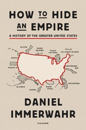 Daniel Immerwahr How to Hide an Empire (Tascabile)