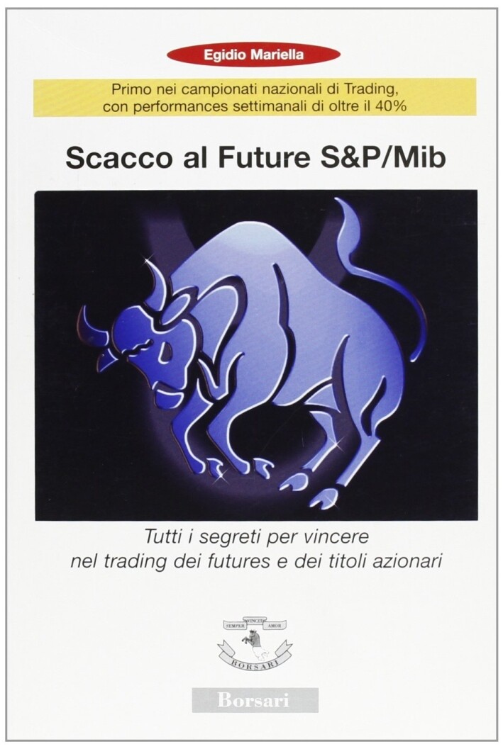 Scacco al Future S&P/Mib. Tutti i segreti per vincere nel trading dei Futures e