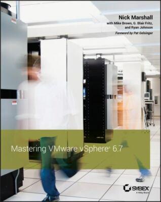 Mastering VMware vSphere 6.7 by Marshall, Nick