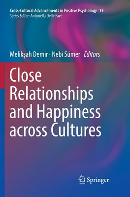 Close Relationships and Happiness across Cultures Nebi Sümer